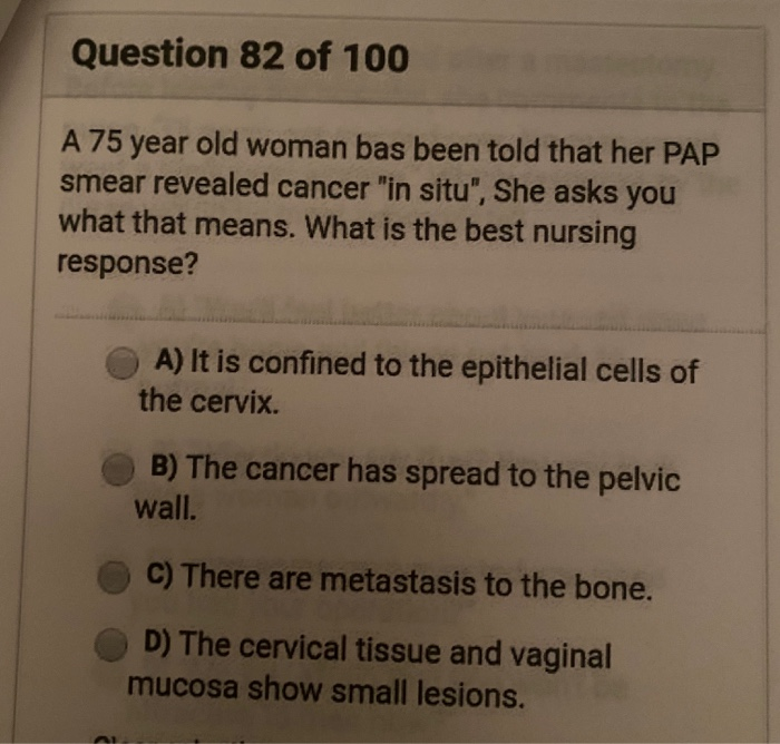 Solved Question 82 of 100 A 75 year old woman bas been told | Chegg.com