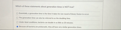 Solved Which of these statements about generation times is | Chegg.com