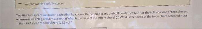 Solved Two Titanium Spheres Approach Each Other Head-on With | Chegg.com