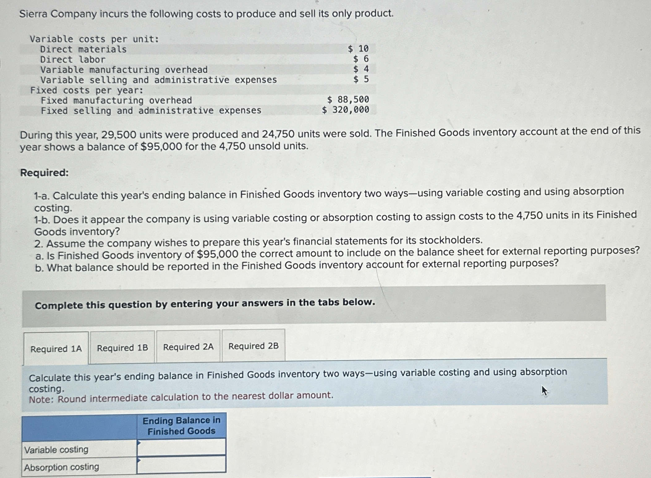 Solved Sierra Company incurs the following costs to produce