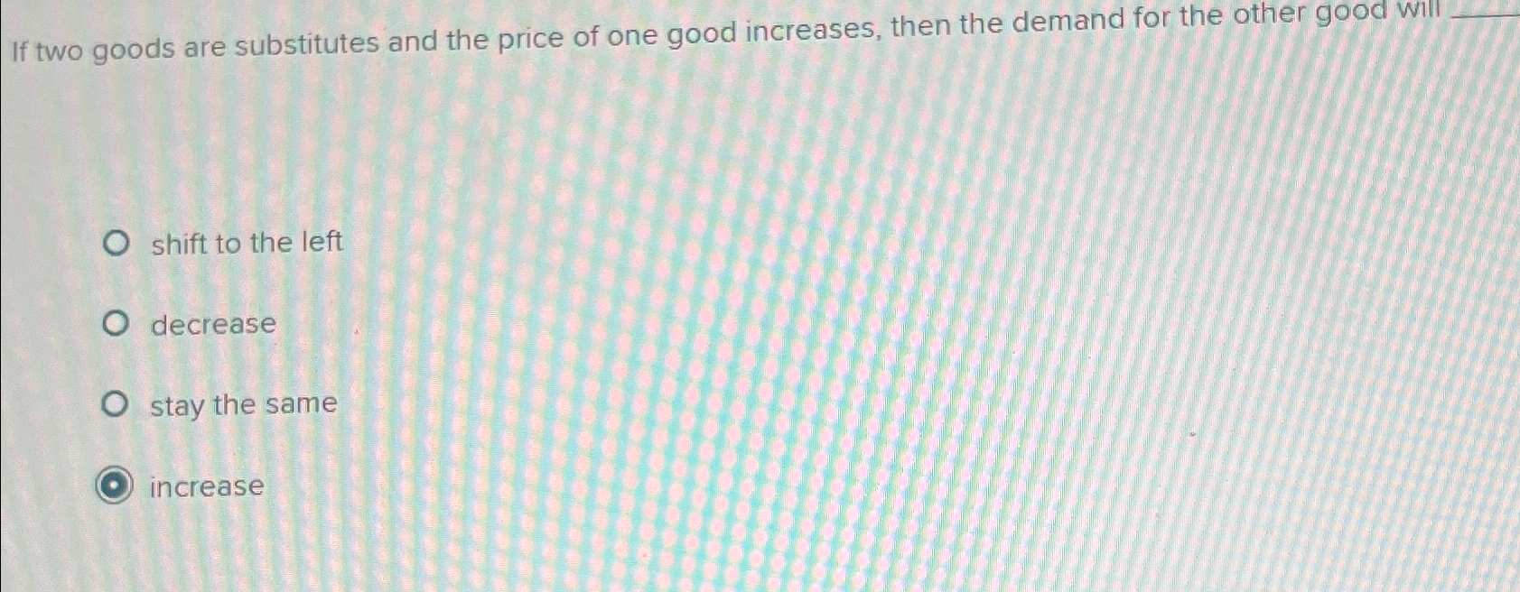 Solved If two goods are substitutes and the price of one | Chegg.com
