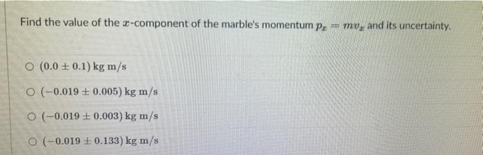 Solved Your video analysis of the motion of a marble gives | Chegg.com