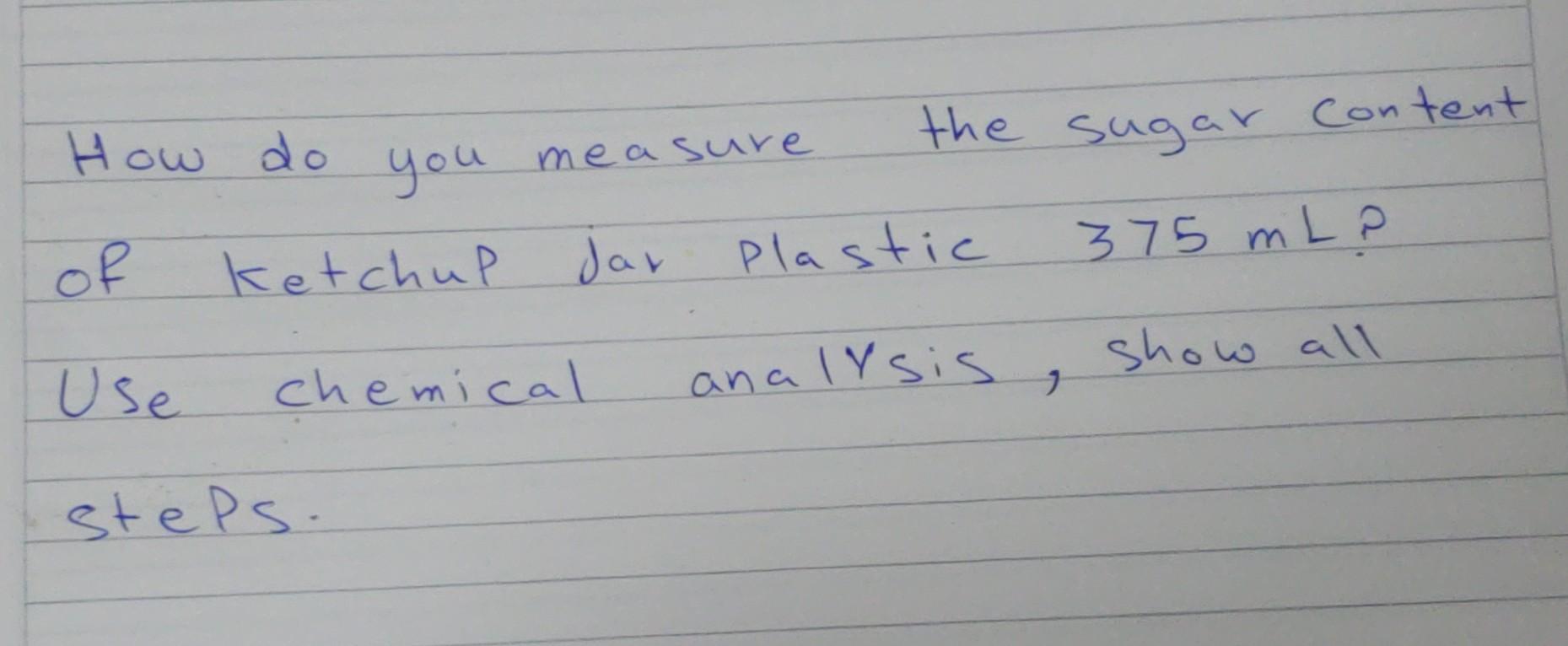 Solved How do you Ketchup measure the sugar content dar