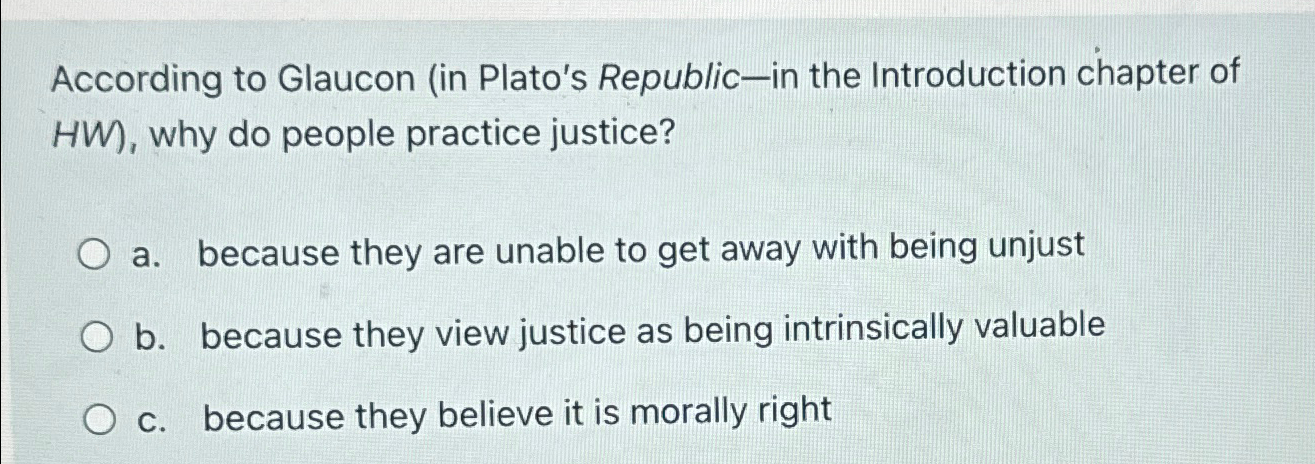 Solved According to Glaucon (in Plato's Republic-in the | Chegg.com