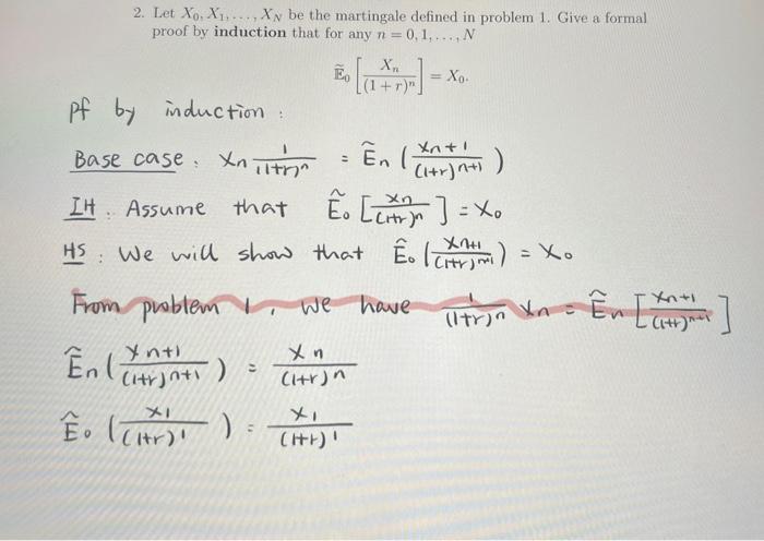 Solved 2. Let X0,X1,…,XN be the martingale defined in | Chegg.com