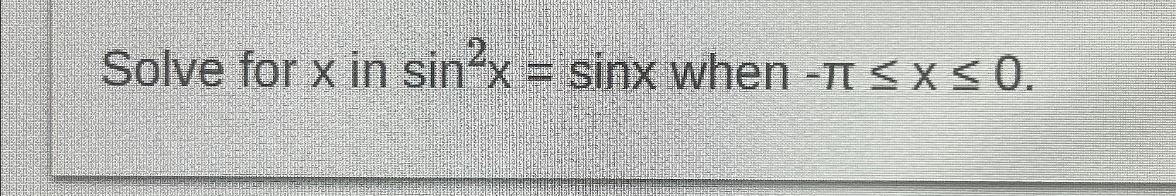 solved-solve-for-x-in-sin2x-sinx-when-x-0-chegg