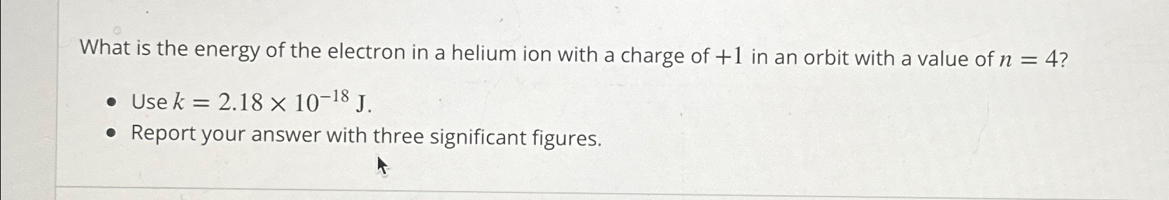 What is the energy of the electron in a helium ion | Chegg.com
