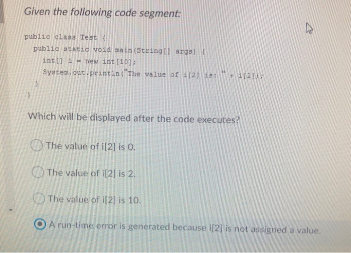 Solved Given the following code segment: public class Test | Chegg.com