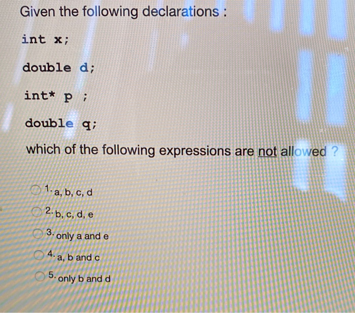 Solved Given The Following Declarations Int X Double D Chegg Solved Given The Following Declarations Int X Double D Chegg