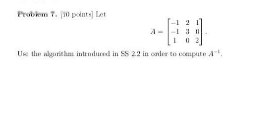 Solved Problem 7. [10 points) Let -1 2 1 A - 1 3 0 02 Use | Chegg.com