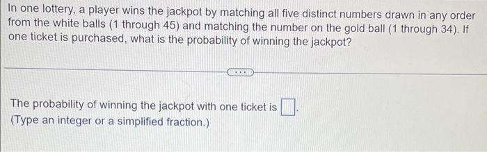 Solved In one lottery, a player wins the jackpot by matching | Chegg.com