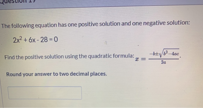 How To Find The Positive Solution Of An Equation Solved The following equation has one positive solution and | Chegg.com