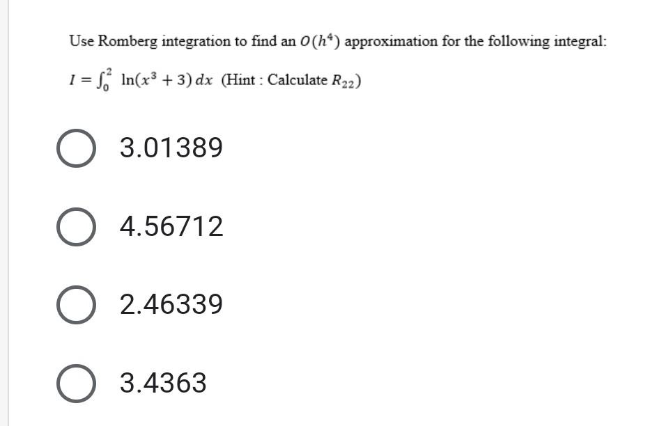 Solved Use Romberg integration to find an O(h4) | Chegg.com