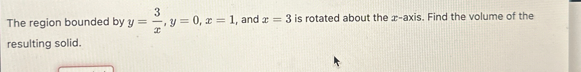 Solved The region bounded by y=3x,y=0,x=1, ﻿and x=3 ﻿is | Chegg.com