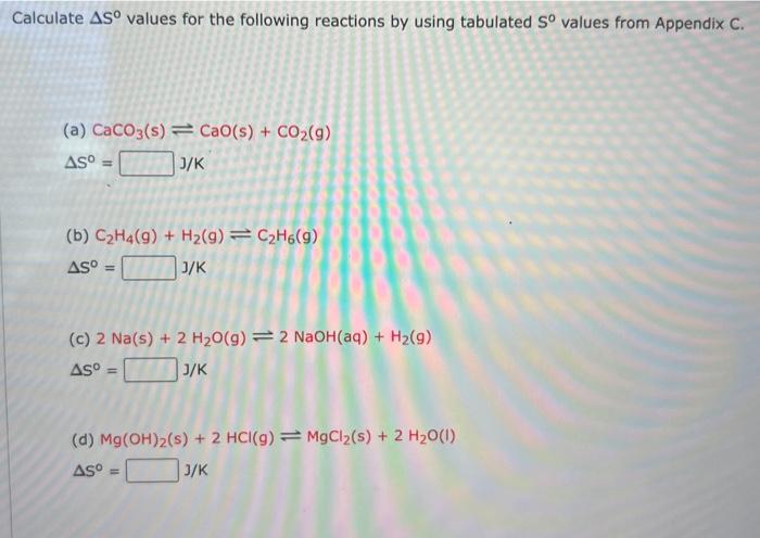 Solved Calculate ΔS∘ values for the following reactions by | Chegg.com