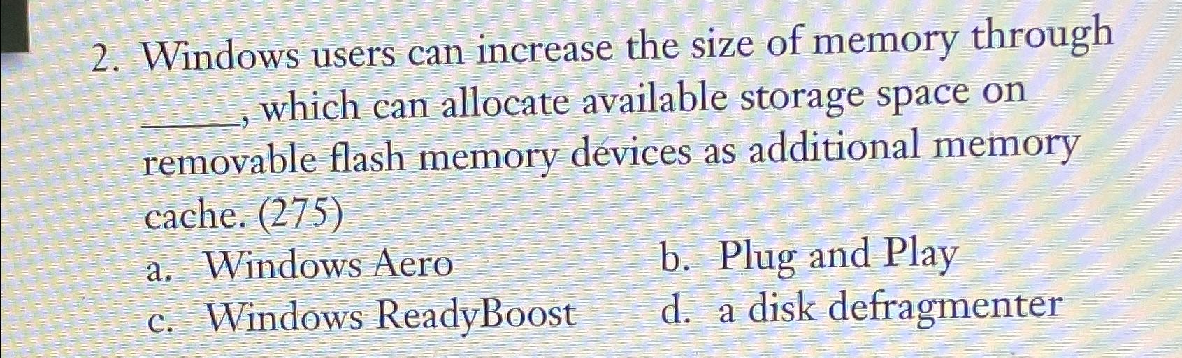 Solved Windows users can increase the size of memory through | Chegg.com