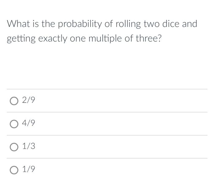Solved What is the probability of rolling two dice and | Chegg.com
