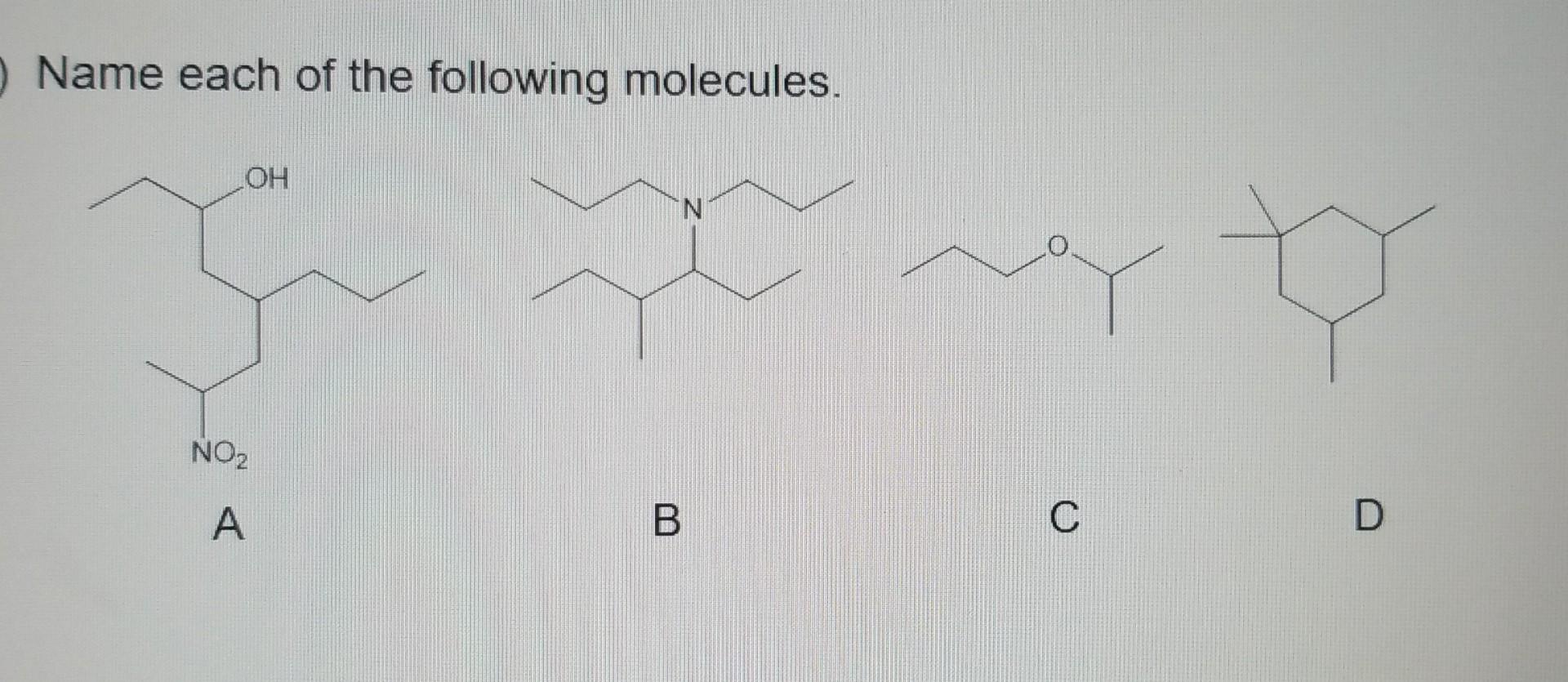 Solved Name Each Of The Following Molecules. A B C D | Chegg.com