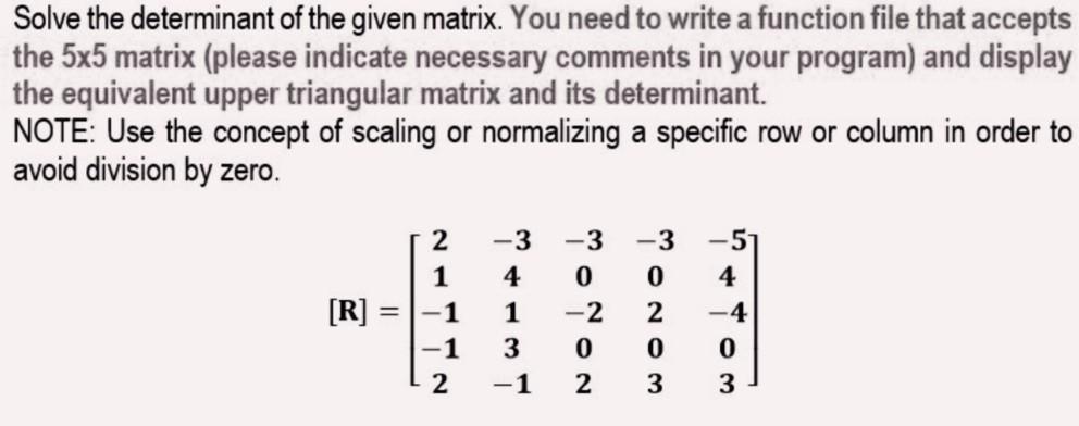 Solved Using matlab Solve the determinant of the given | Chegg.com