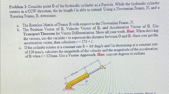 Solved Problem 3: Consider Point B Of The Hydraulic Cylinder | Chegg.com