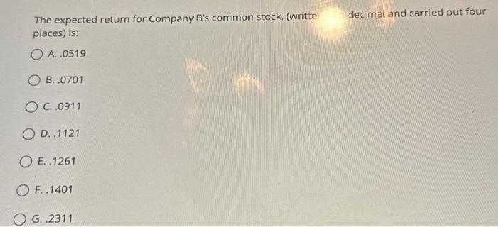 Solved You Are Evaluating Company B And Know The Following: | Chegg.com