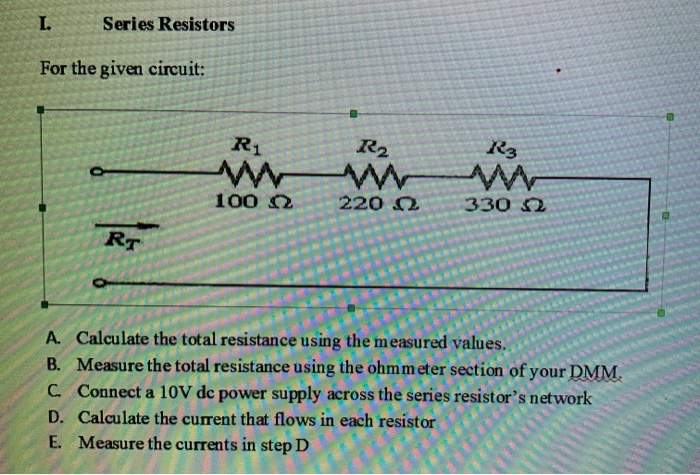 Solved I. Series Resistors For the given circuit: R2 R3 R1 w | Chegg.com