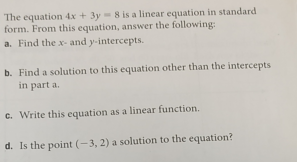 Solved The equation 4x+3y=8 ﻿is a linear equation in