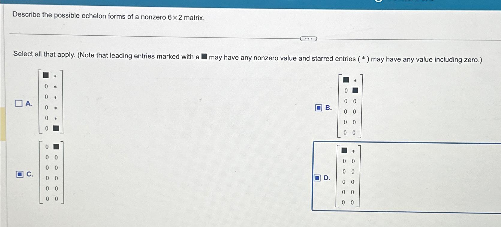 Solved Describe The Possible Echelon Forms Of A Nonzero 6×2 3029