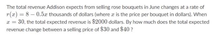 Solved The total revenue Addison expects from selling rose | Chegg.com