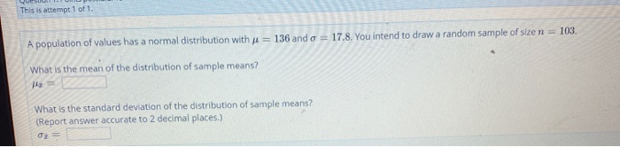 Solved This is attempt 1 of 1 A population of values has a | Chegg.com