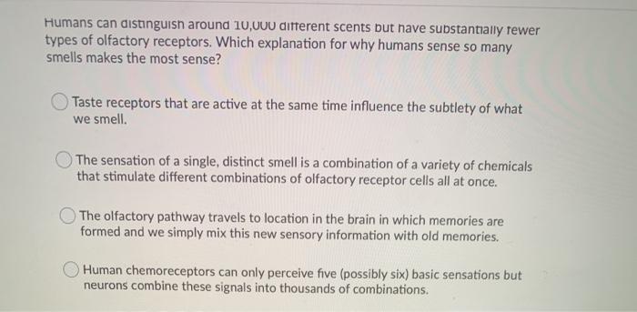 Solved Humans can distinguish around 10,000 different scents | Chegg.com