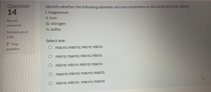 Solved Question 14 Identify whether the following elements | Chegg.com