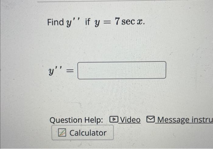 Find \( y^{\prime \prime} \) if \( y=7 \sec x \).