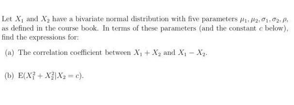 Solved Let X And X Have A Bivariate Normal Distribution Chegg