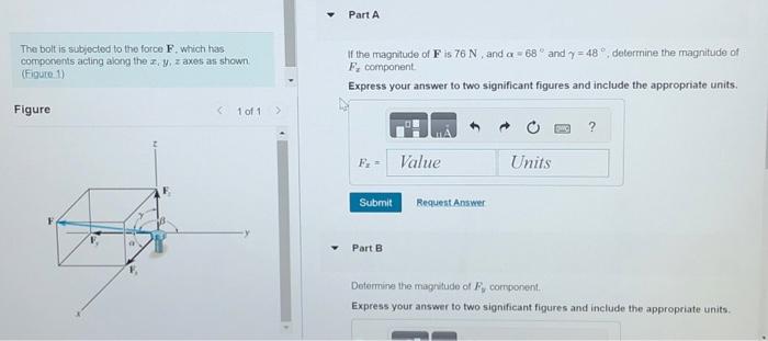 The bolt is subjected to the force \( \mathbf{F} \), which has components acting along the \( x, y, z \) axes ast shown (figu