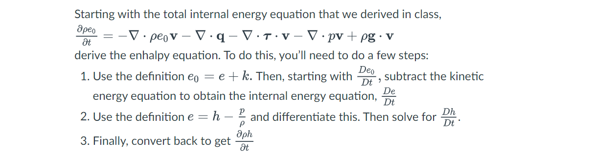 Solved Starting with the total internal energy equation that | Chegg.com