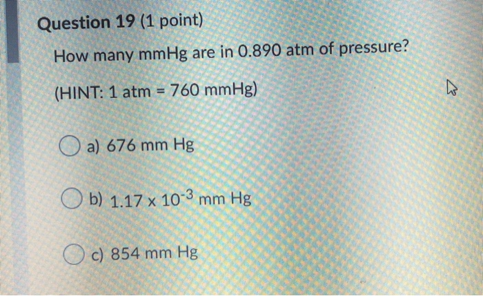 Solved Question 19 (1 point) How many mmHg are in 0.890 atm | Chegg.com