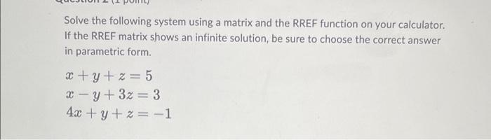 Solved Solve the following system using a matrix and the | Chegg.com