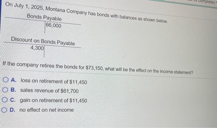 Solved On July 1, 2025, Montana Company has bonds with | Chegg.com