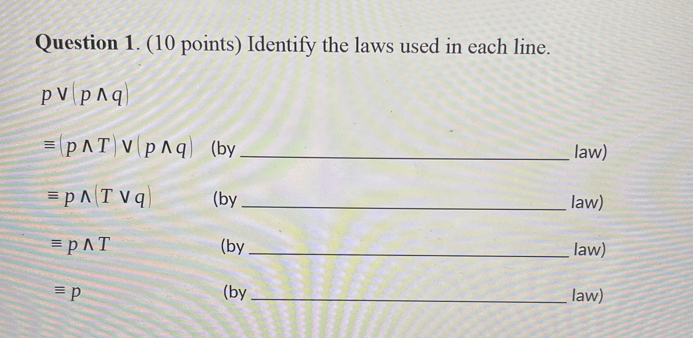 Solved Question 1. (10 ﻿points) ﻿Identify the laws used in | Chegg.com