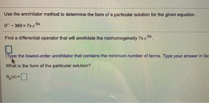 Solved Use the annihilator method to determine the form of a | Chegg.com