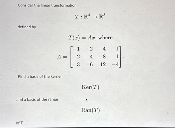 Solved Consider The Linear Transformation T R4→r3 Defined By