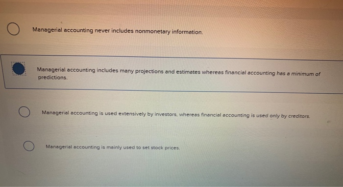 Solved Managerial Accounting Is Different From Financial | Chegg.com