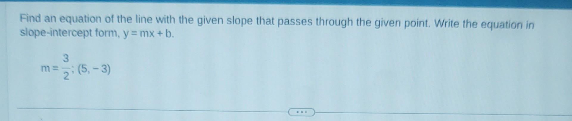 Solved Find an equation of the line with the given slope | Chegg.com