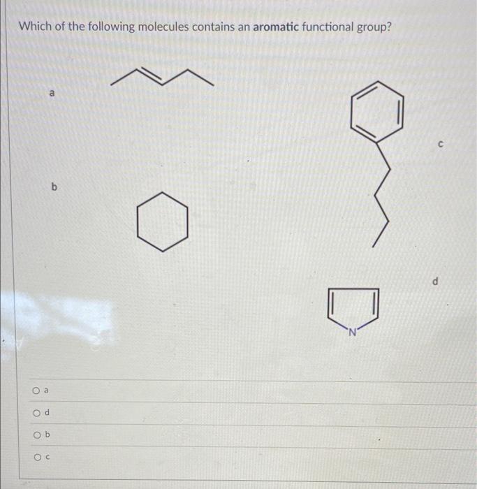 Solved Which Of The Following Molecules Contains An Aromatic 