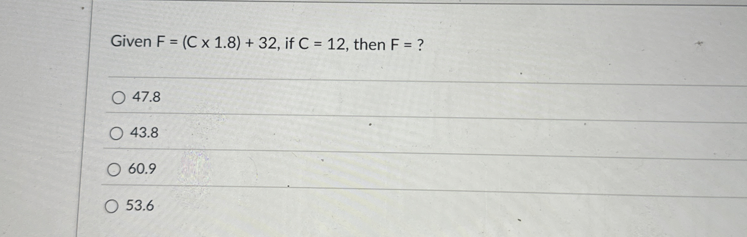 Solved Given F=(C×1.8)+32, ﻿if C=12, ﻿then | Chegg.com