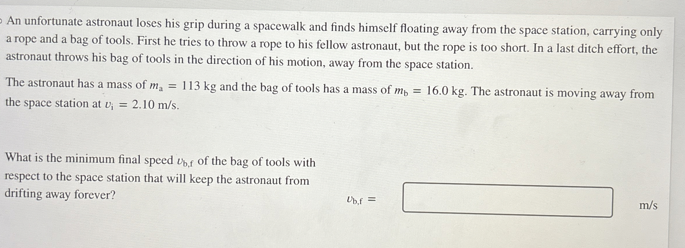 Solved An unfortunate astronaut loses his grip during a