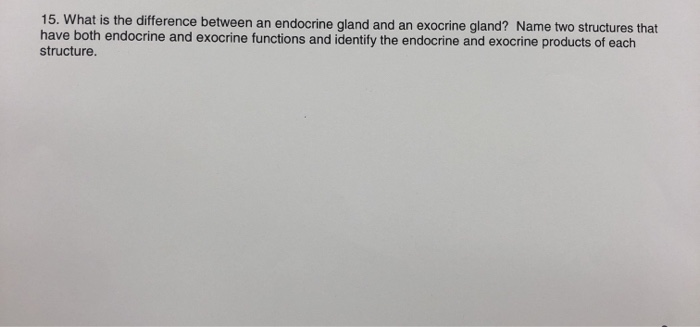 Solved 15 What Is The Difference Between An Endocrine Gland Chegg Com