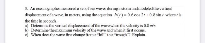 Solved 3. An oceanographer measured a set of sea waves | Chegg.com