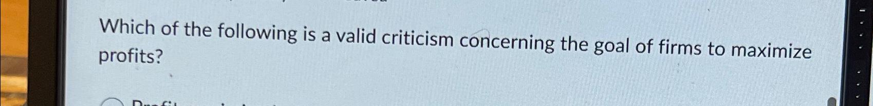 Solved Which of the following is a valid criticism | Chegg.com